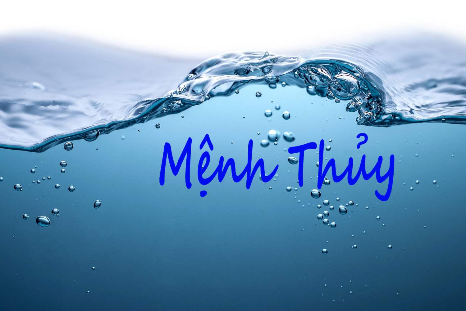 Mệnh Thủy hợp màu gì và mệnh gì, số mấy đẹp nhất?